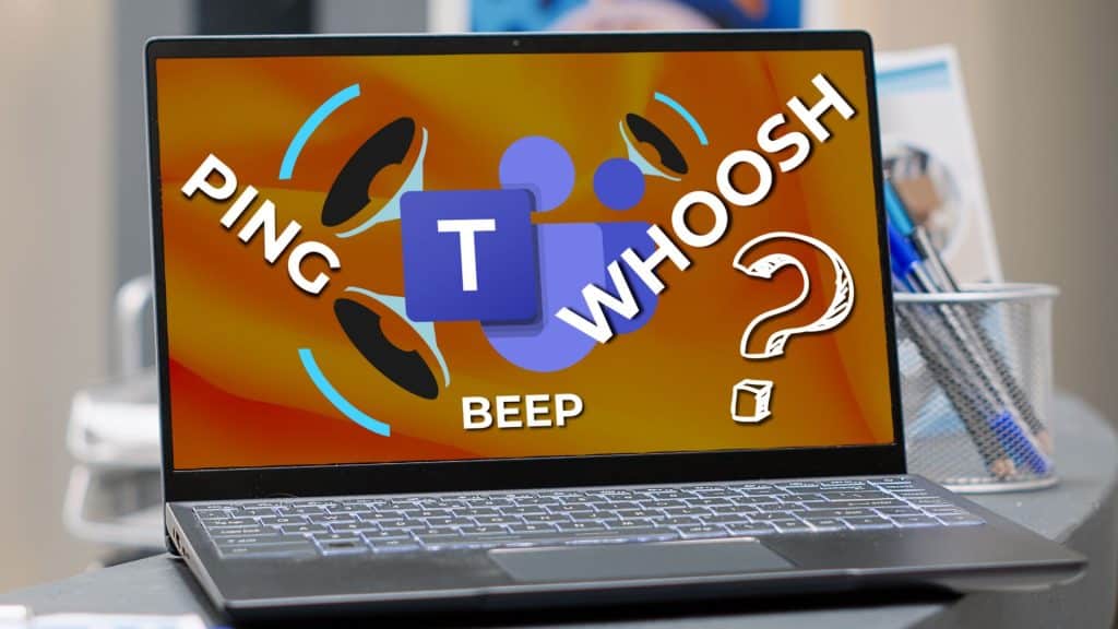 PING, WHOOSH, or BEEP? Now you can decide with Teams